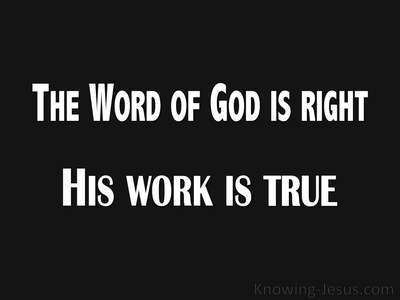 Psalm 33:4 The Word of God is Right and True (black)